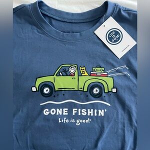 Life is good “gone fishing” tshirt